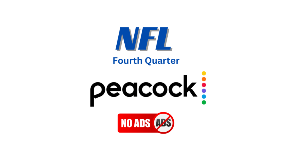Peacock to Stream First Ever Ad-Free Fourth Quarter